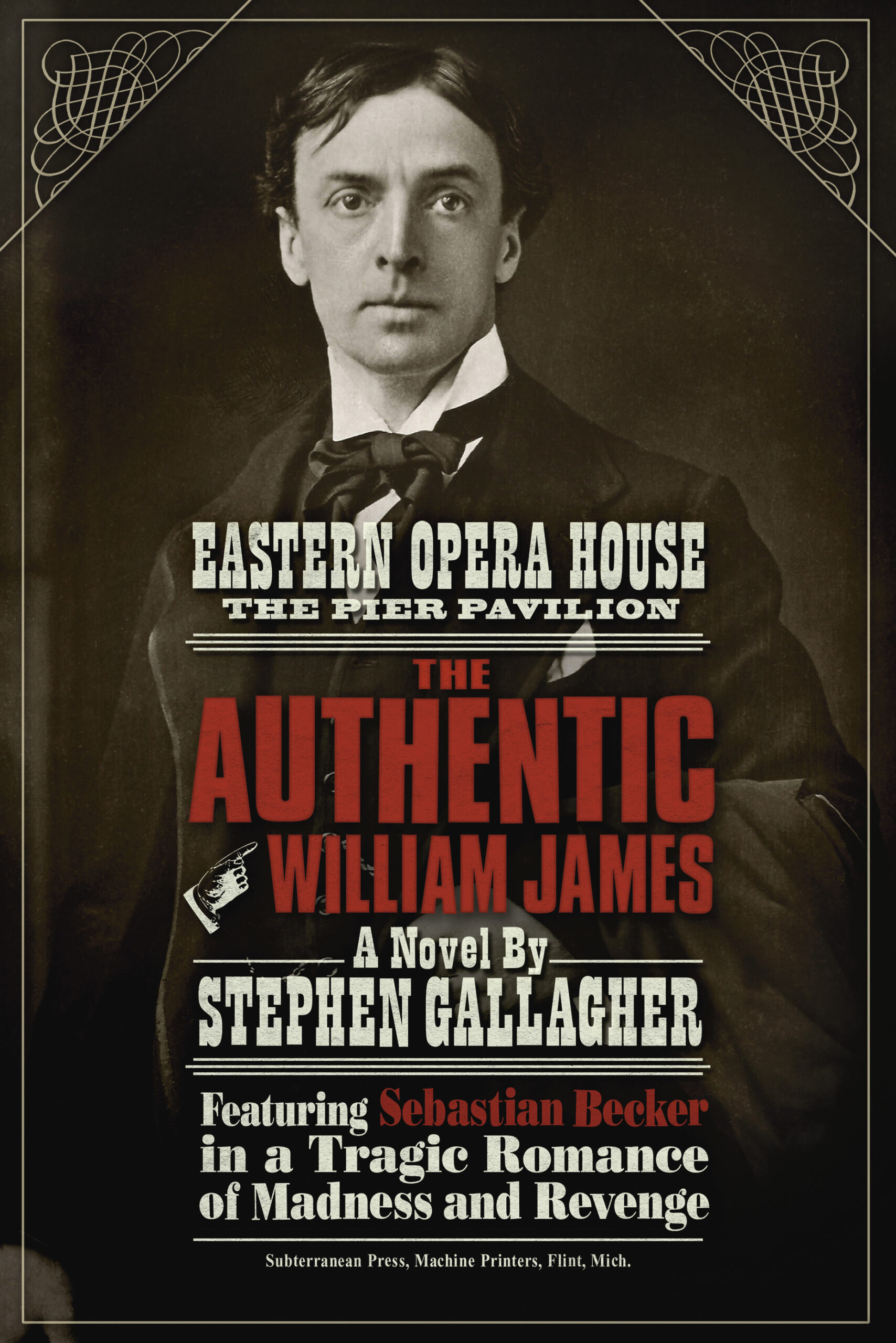 Subterranean Hardback cover for The Authentic William James. Playbill-style typography over a cabinet card photo of actor John Martin Harvey