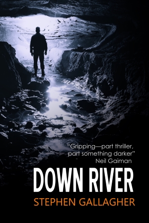 Paperback cover for Down River, a man stands silhouetted at the mouyth of a cave with a stream running toward us. Neil Gaiman liked it. What more do you need?